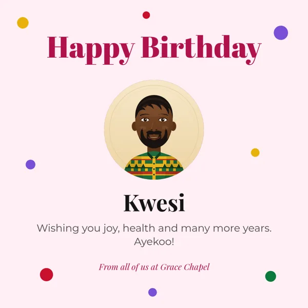 A birthday card for Kwesi